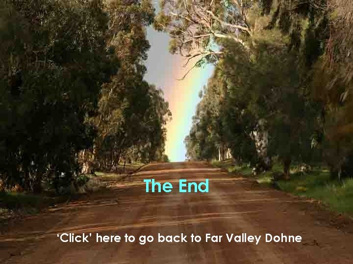 The End ‘Click’ here to go back to Far Valley Dohne 