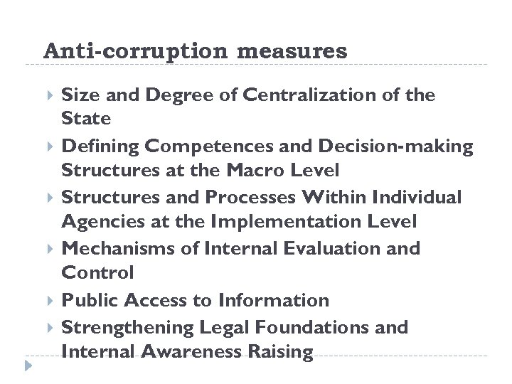 Anti-corruption measures Size and Degree of Centralization of the State Defining Competences and Decision-making