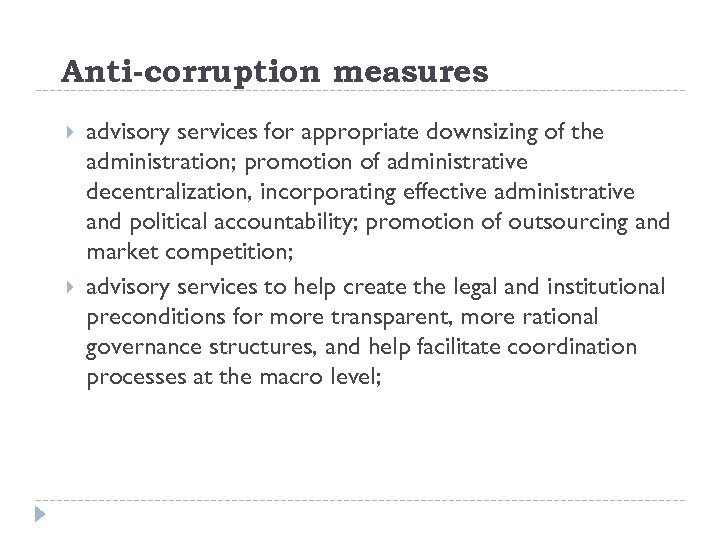 Anti-corruption measures advisory services for appropriate downsizing of the administration; promotion of administrative decentralization,