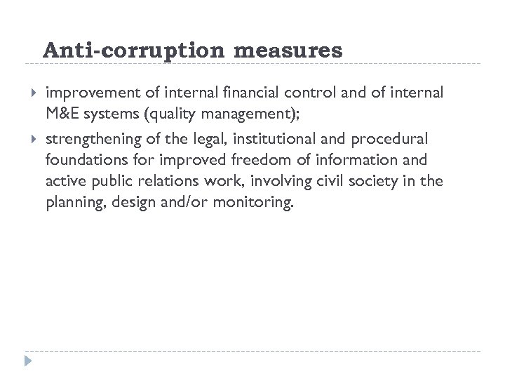 Anti-corruption measures improvement of internal financial control and of internal M&E systems (quality management);