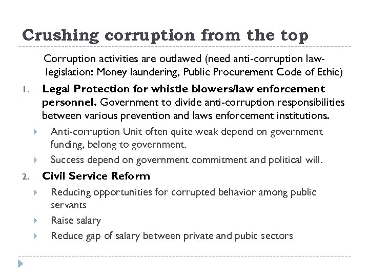 Crushing corruption from the top 1. 2. Corruption activities are outlawed (need anti-corruption lawlegislation: