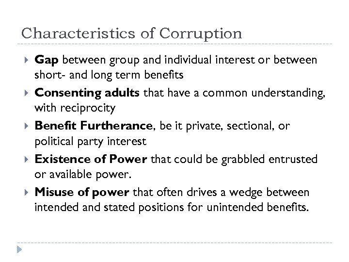 Characteristics of Corruption Gap between group and individual interest or between short- and long