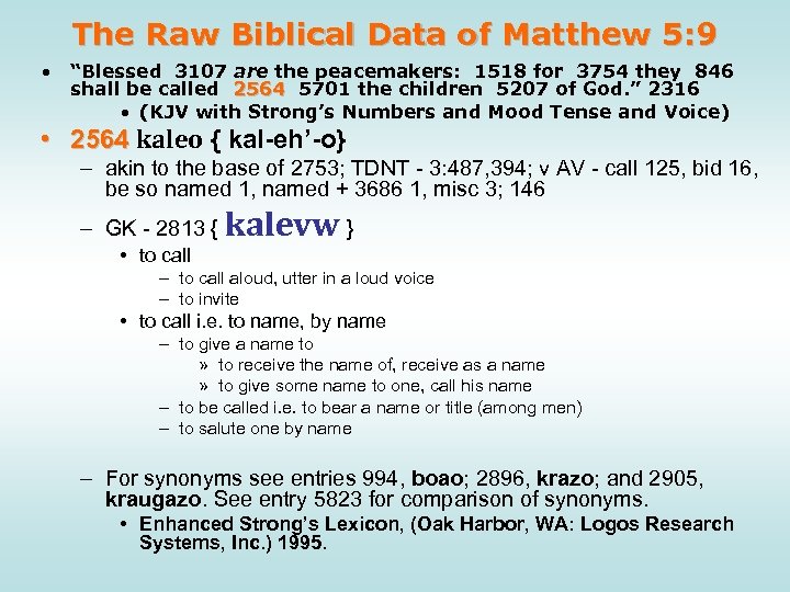 The Raw Biblical Data of Matthew 5: 9 • “Blessed 3107 are the peacemakers: