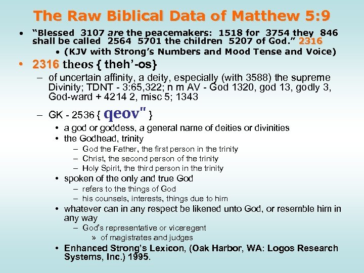 The Raw Biblical Data of Matthew 5: 9 • “Blessed 3107 are the peacemakers: