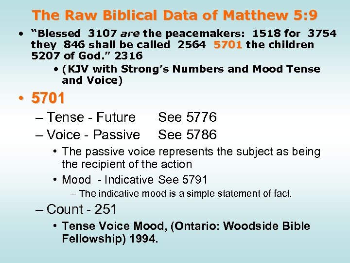 The Raw Biblical Data of Matthew 5: 9 • “Blessed 3107 are the peacemakers: