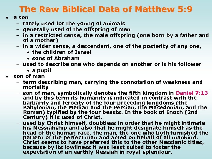 The Raw Biblical Data of Matthew 5: 9 • a son – rarely used