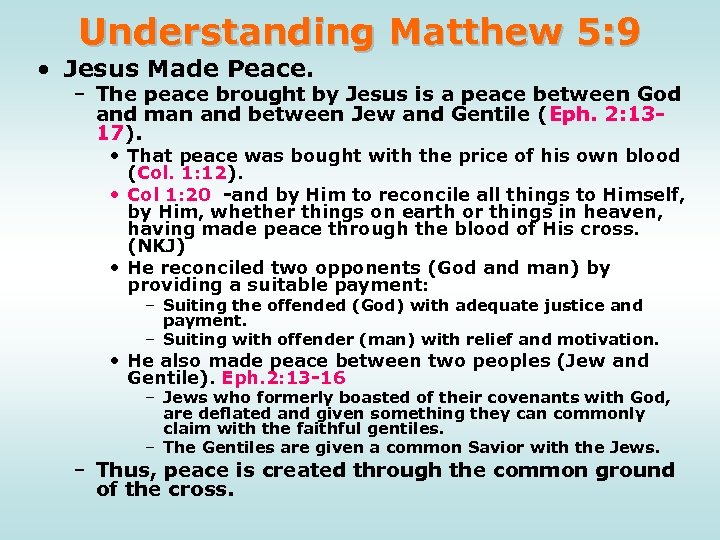 Understanding Matthew 5: 9 • Jesus Made Peace. – The peace brought by Jesus