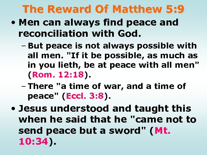 The Reward Of Matthew 5: 9 • Men can always find peace and reconciliation