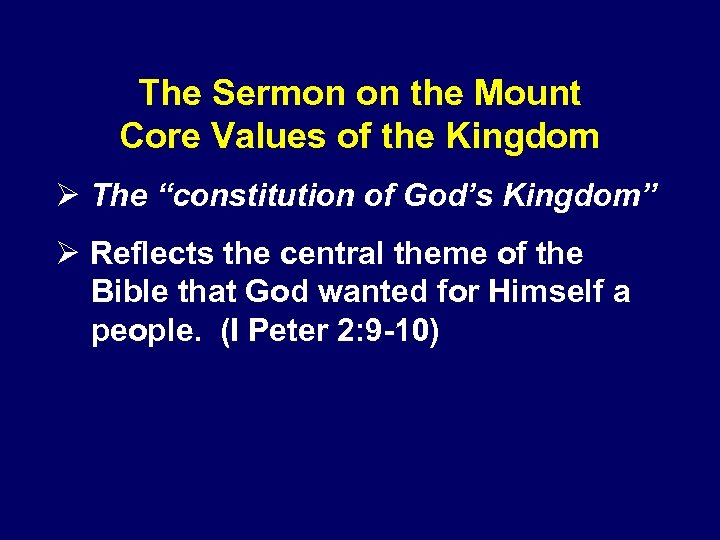 The Sermon on the Mount Core Values of the Kingdom Ø The “constitution of