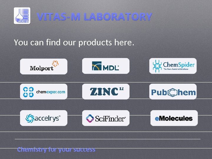 You can find our products here. Chemistry for your success 