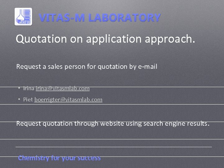 Quotation on application approach. Request a sales person for quotation by e-mail • Irina