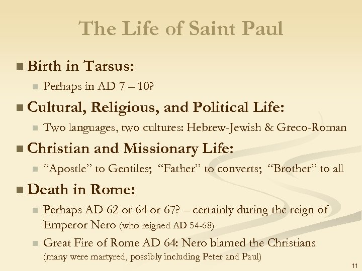 The Life of Saint Paul n Birth n in Tarsus: Perhaps in AD 7