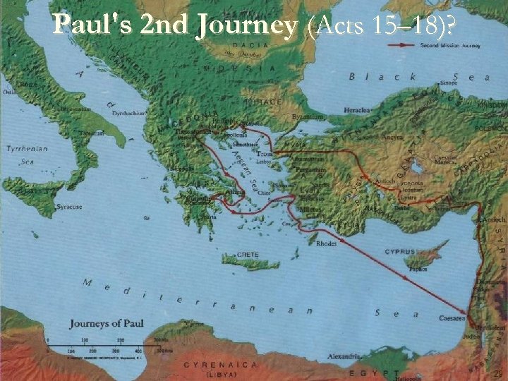 Paul's 2 nd Journey (Acts 15– 18)? 29 