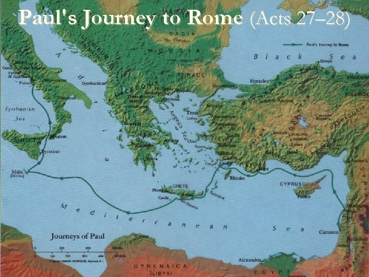 Paul's Journey to Rome (Acts 27– 28) 31 
