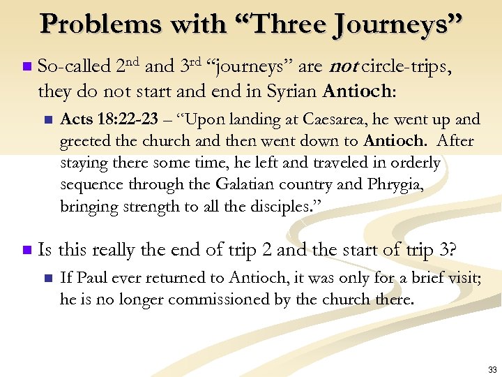 Problems with “Three Journeys” n So-called 2 nd and 3 rd “journeys” are not
