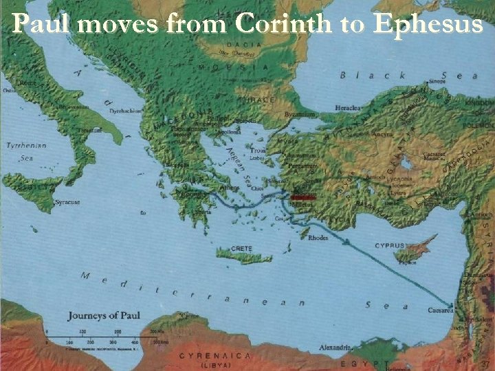Paul moves from Corinth to Ephesus 37 