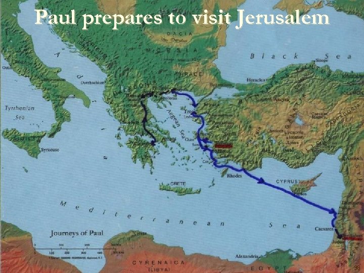 Paul prepares to visit Jerusalem 38 