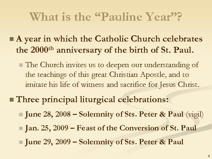What is the “Pauline Year”? n. A year in which the Catholic Church celebrates