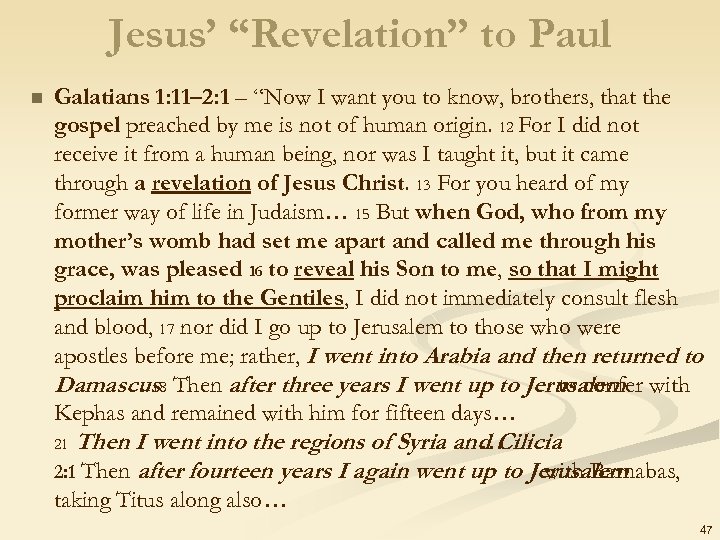 Jesus’ “Revelation” to Paul n Galatians 1: 11– 2: 1 – “Now I want