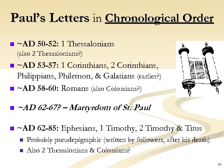 Paul’s Letters in Chronological Order n ~AD 50 -52: 1 Thessalonians (also 2 Thessalonians?