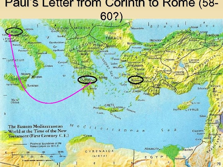 Paul’s Letter from Corinth to Rome (5860? ) 76 