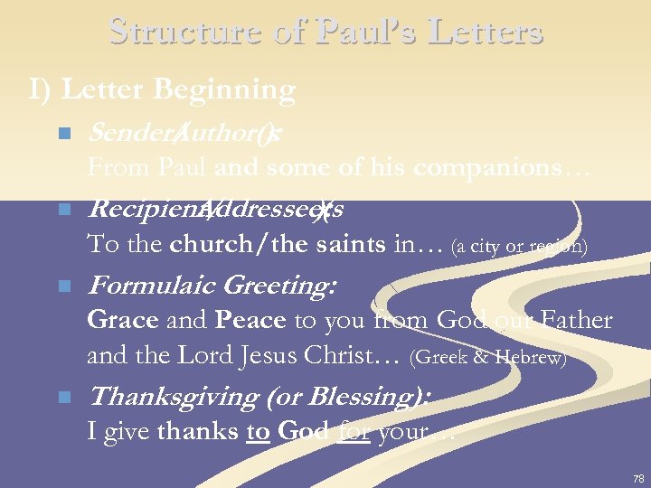 Structure of Paul’s Letters I) Letter Beginning n Sender/ uthor(s: A ) From Paul