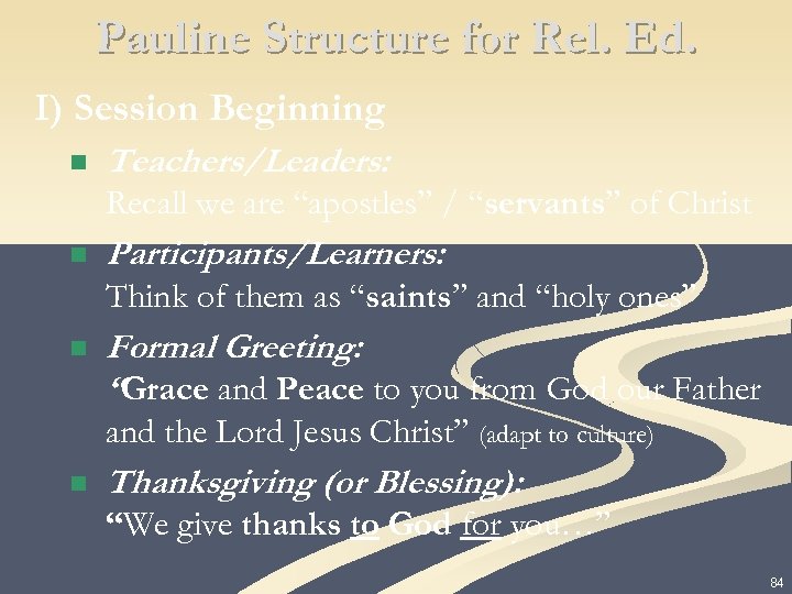 Pauline Structure for Rel. Ed. I) Session Beginning n Teachers/Leaders: Recall we are “apostles”