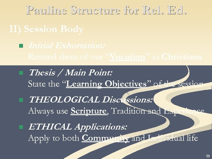 Pauline Structure for Rel. Ed. II) Session Body n Initial Exhortation: Remind them of