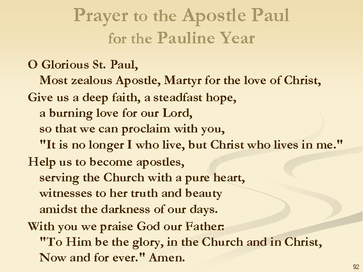 Prayer to the Apostle Paul for the Pauline Year O Glorious St. Paul, Most