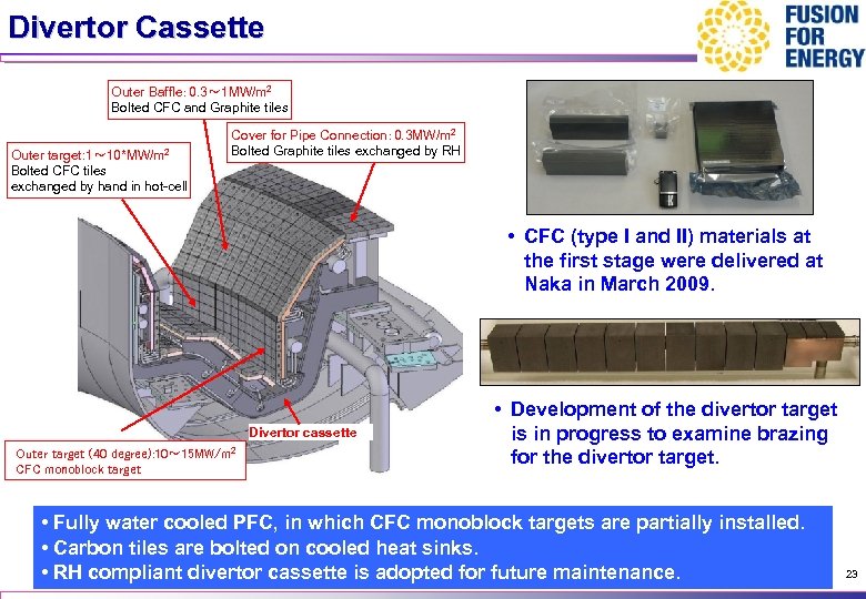 Divertor Cassette Outer Baffle： 0. 3～ 1 MW/m 2 Bolted CFC and Graphite tiles