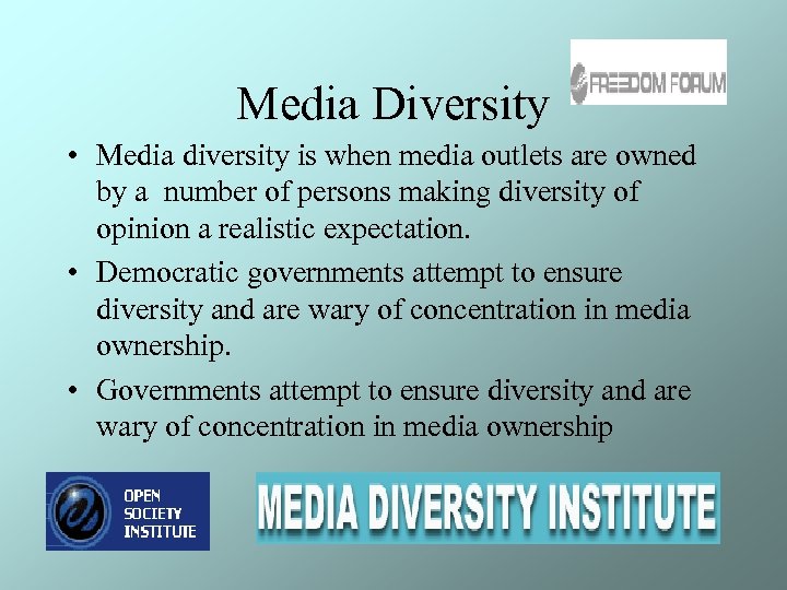 Media Diversity • Media diversity is when media outlets are owned by a number