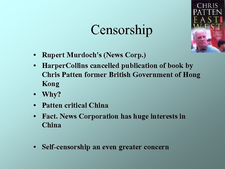 Censorship • Rupert Murdoch's (News Corp. ) • Harper. Collins cancelled publication of book