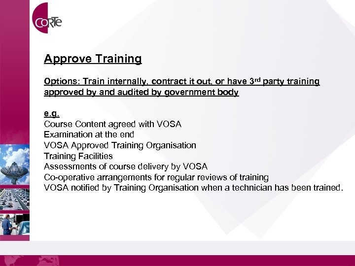 Approve Training Options: Train internally, contract it out, or have 3 rd party training
