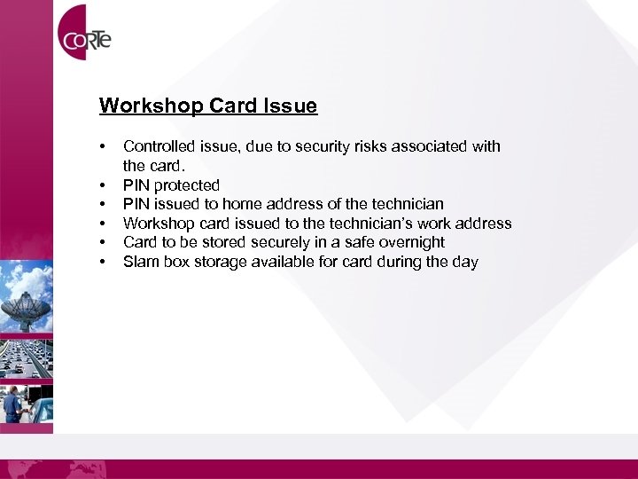 Workshop Card Issue • • • Controlled issue, due to security risks associated with