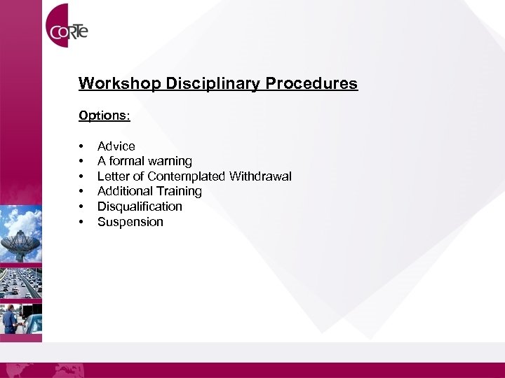 Workshop Disciplinary Procedures Options: • • • Advice A formal warning Letter of Contemplated