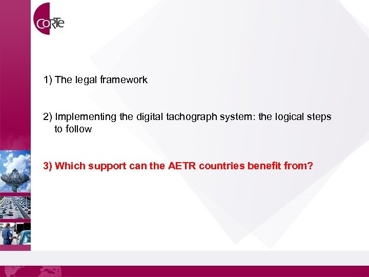 1) The legal framework 2) Implementing the digital tachograph system: the logical steps to