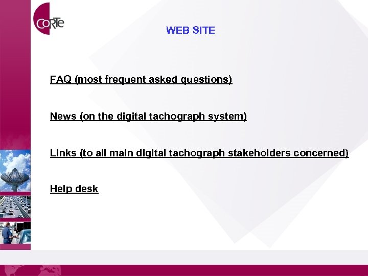 WEB SITE FAQ (most frequent asked questions) News (on the digital tachograph system) Links