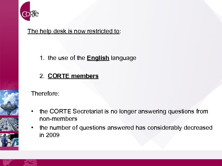 The help desk is now restricted to: 1. the use of the English language