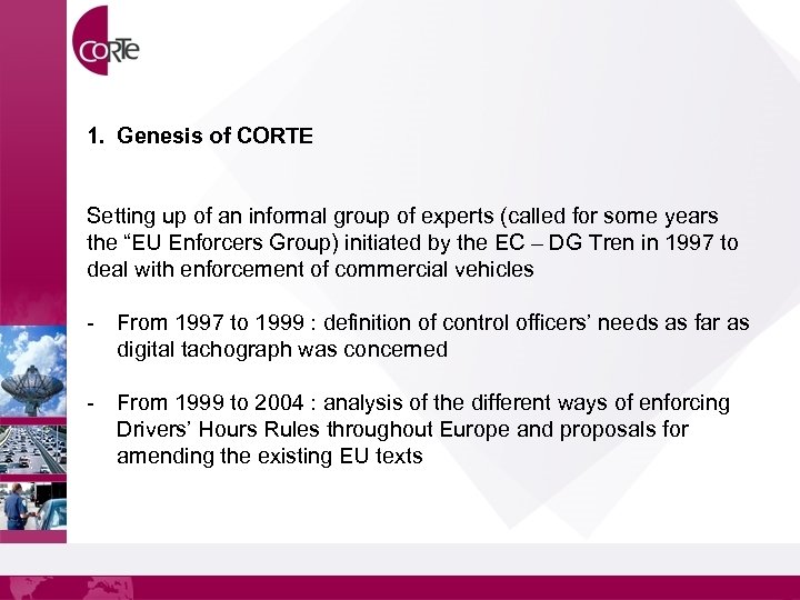 1. Genesis of CORTE Setting up of an informal group of experts (called for