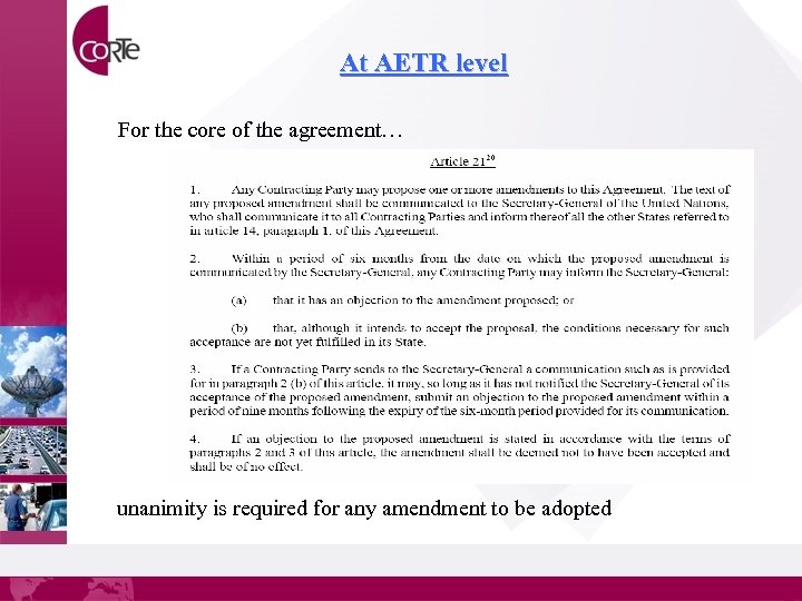 At AETR level For the core of the agreement… unanimity is required for any