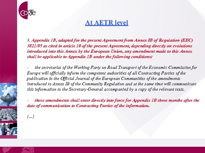 At AETR level 3. Appendix 1 B, adapted for the present Agreement from Annex