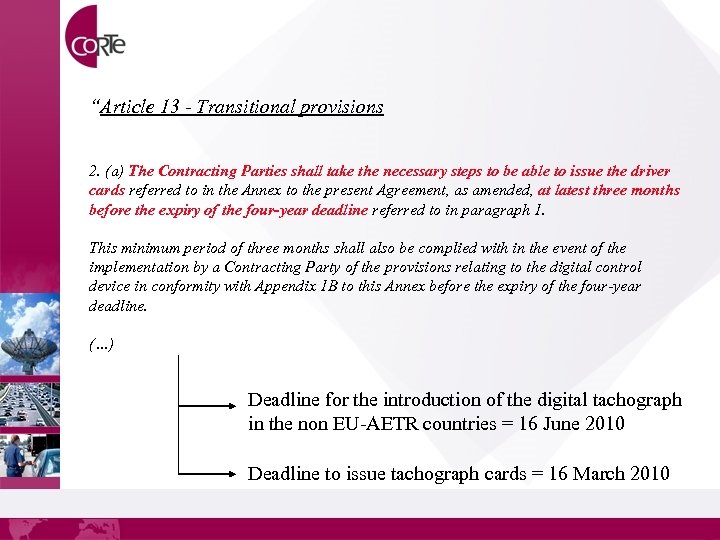 “Article 13 - Transitional provisions 2. (a) The Contracting Parties shall take the necessary