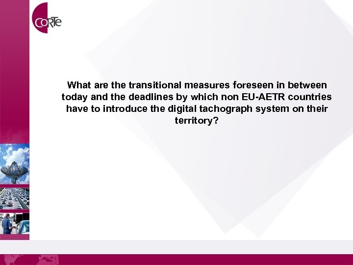 What are the transitional measures foreseen in between today and the deadlines by which