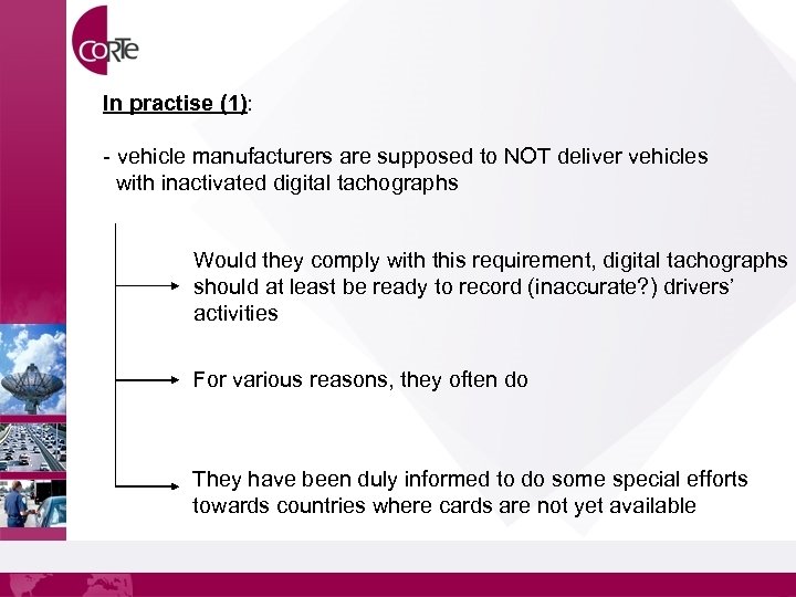 In practise (1): - vehicle manufacturers are supposed to NOT deliver vehicles with inactivated
