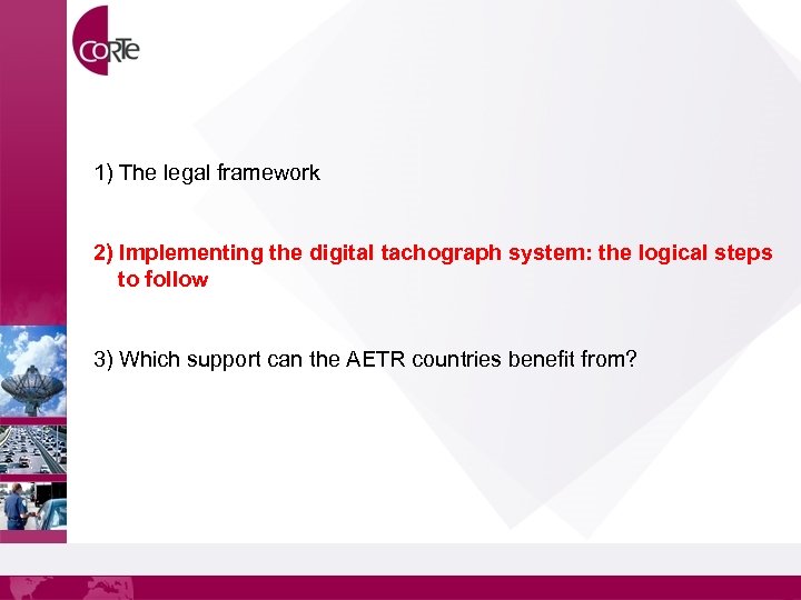 1) The legal framework 2) Implementing the digital tachograph system: the logical steps to