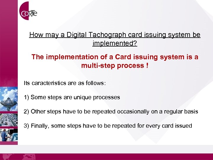 How may a Digital Tachograph card issuing system be implemented? The implementation of a