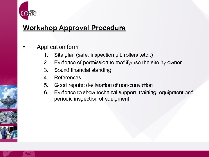 Workshop Approval Procedure • Application form 1. 2. 3. 4. 5. 6. Site plan