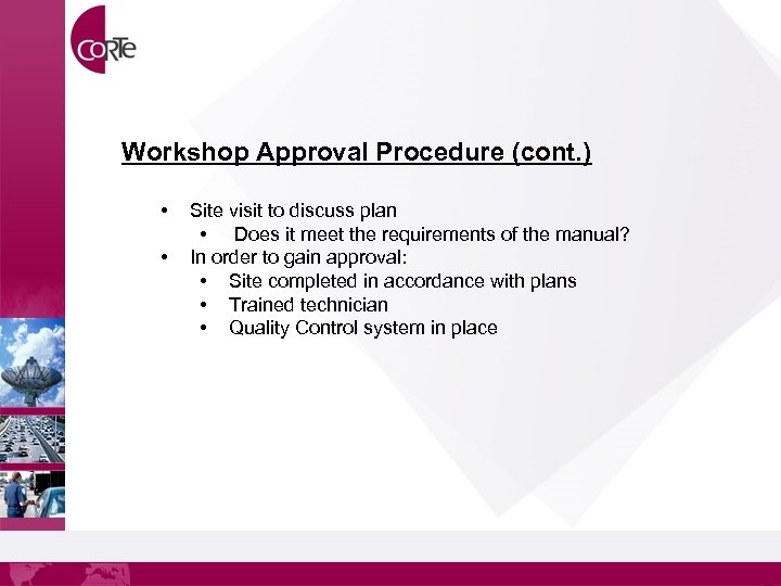 Workshop Approval Procedure (cont. ) • • Site visit to discuss plan • Does