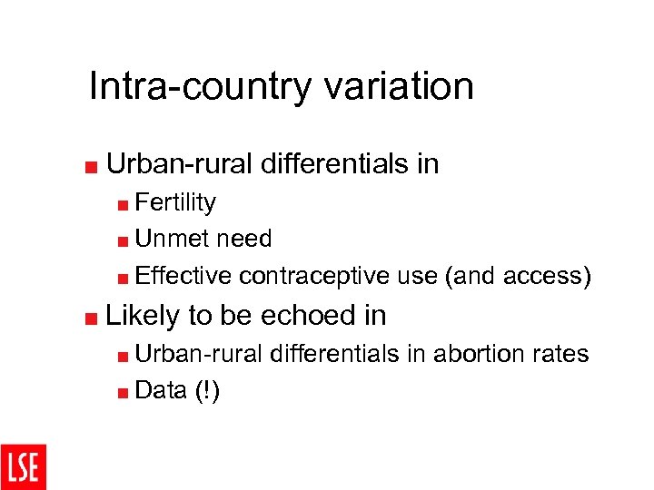 Intra-country variation < Urban-rural differentials in < Fertility < Unmet need < Effective contraceptive