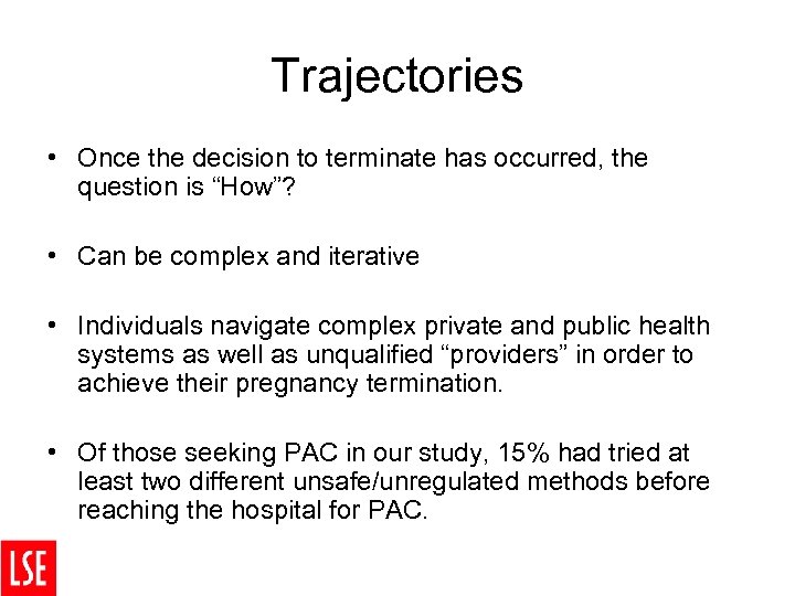 Trajectories • Once the decision to terminate has occurred, the question is “How”? •